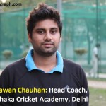 Pawan Chauhan- Dhaka Cricket Academy