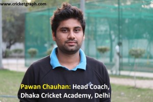 Pawan Chauhan- Dhaka Cricket Academy